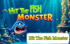 Hit the Fish Monster - Arcade Fishing Game